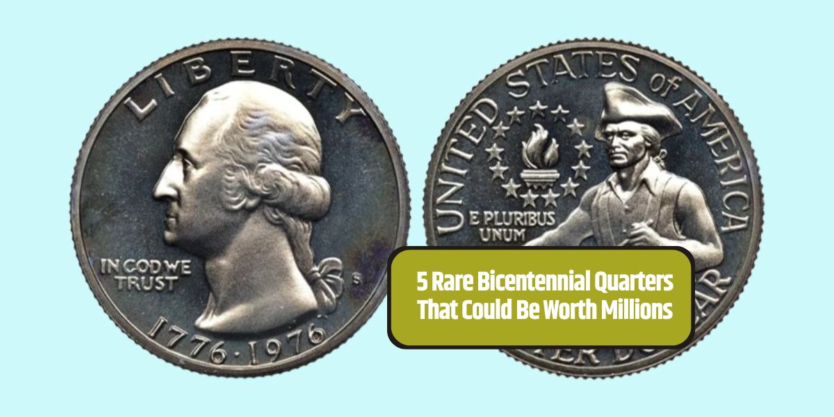 5 Rare Bicentennial Quarters That Could Be Worth Millions