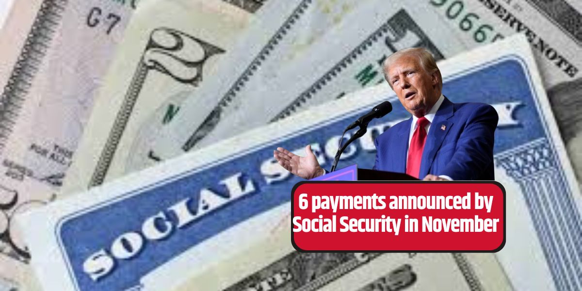 6 payments announced by Social Security in November