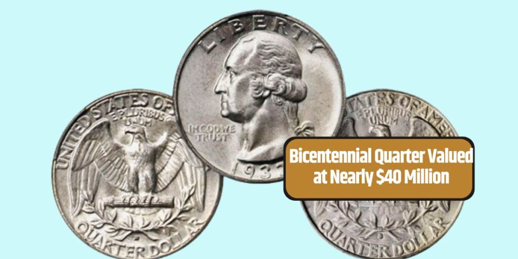 Bicentennial Quarter Valued at Nearly $40 Million