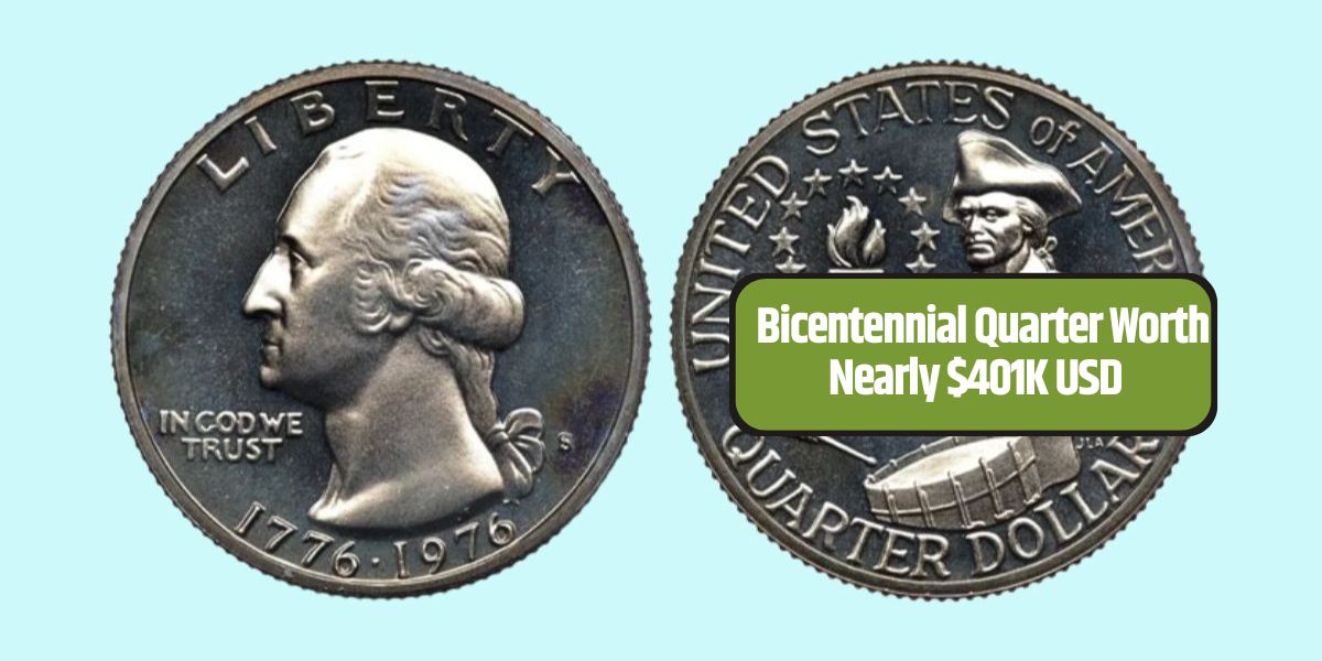 Bicentennial Quarter Worth Nearly $401K USD