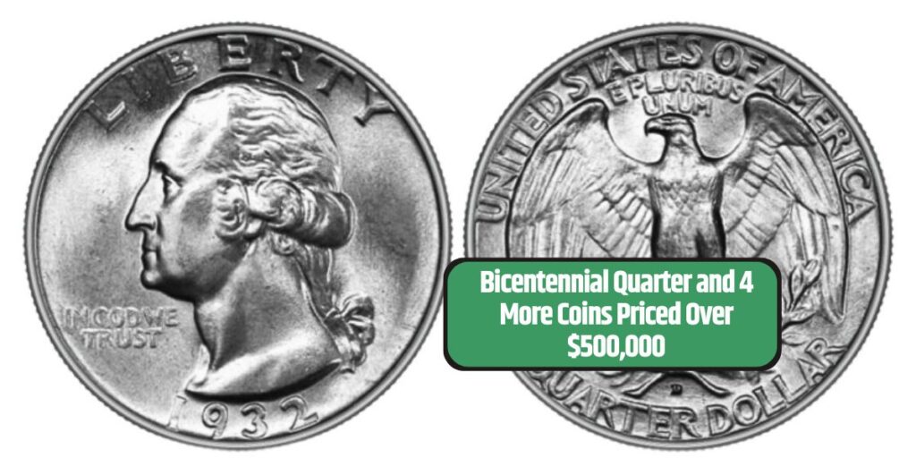 Bicentennial Quarter and 4 More Coins Priced Over $500,000