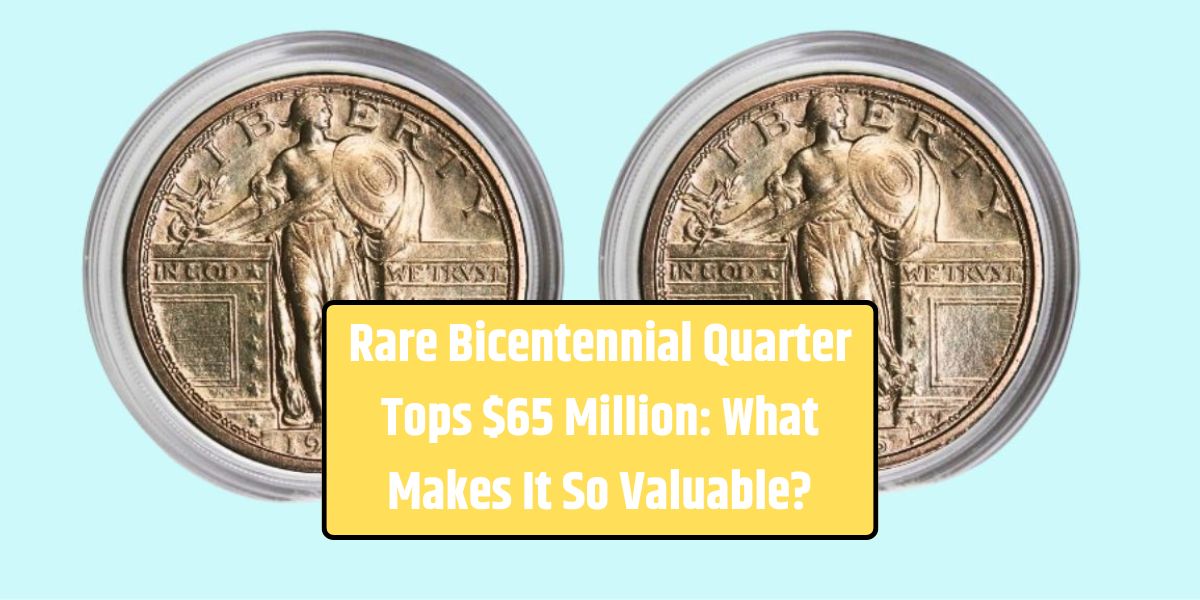 Rare Bicentennial Quarter Tops $65 Million: What Makes It So Valuable