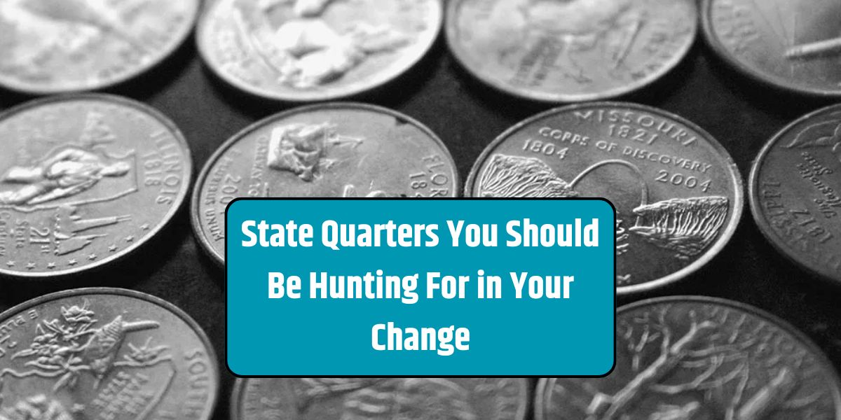 State Quarters You Should Be Hunting For in Your Change