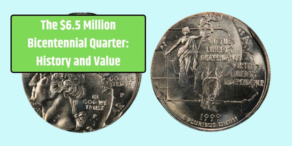 The $6.5 Million Bicentennial Quarter: History and Value