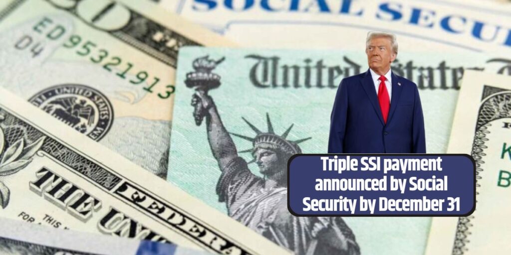 Triple SSI payment announced by Social Security by December 31